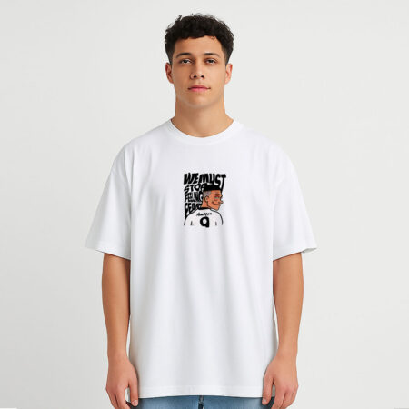 We Must stop feeling Fear Front And Back Printed White T-Shirt
