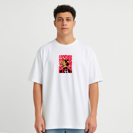 I Don't Need To Dream Front And Back Printed T-Shirt